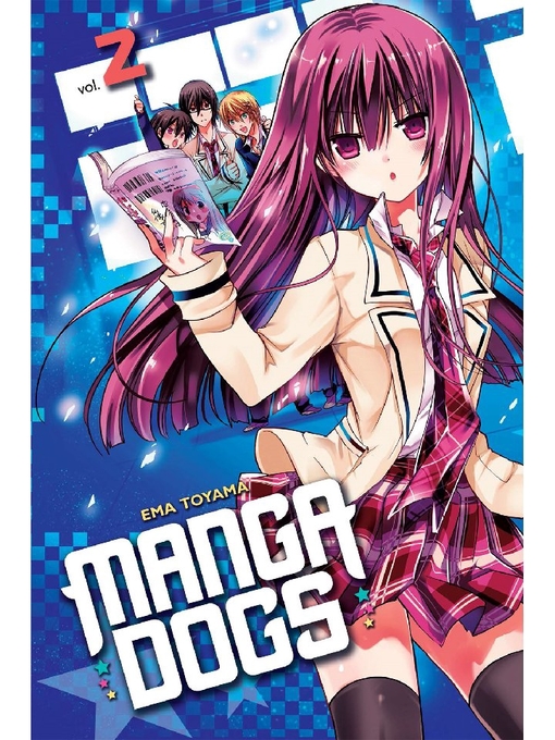 Title details for Manga Dogs, Volume 2 by Ema Toyama - Available